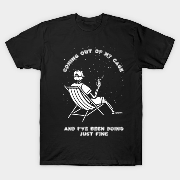 Coming out of my cage and I've been doing just fine  Mature Content T-Shirt by Sophroniatagishop